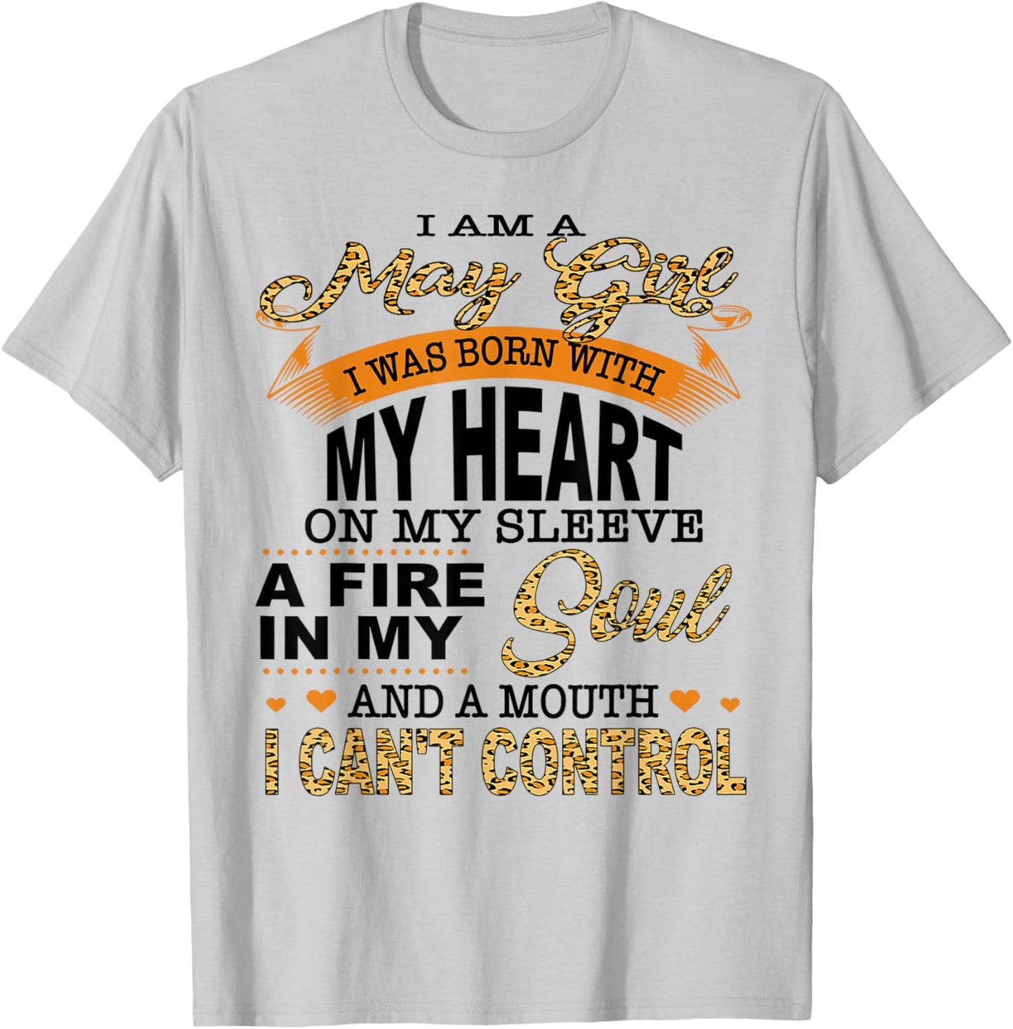 I Am A May Girl I Was Born with My Heart On My Sleeve T-Shirt - T-Shirt | Ash