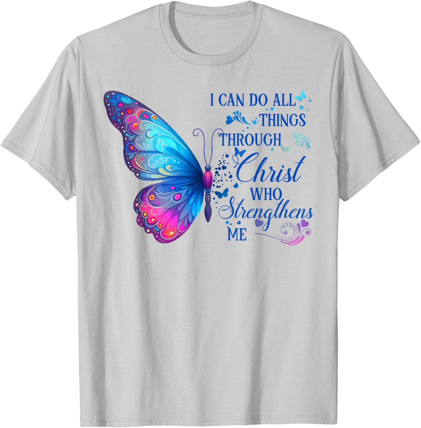 I Can Do All Things Through Christ Blue Butterfly Christian T-Shirt - T-Shirt | Ash