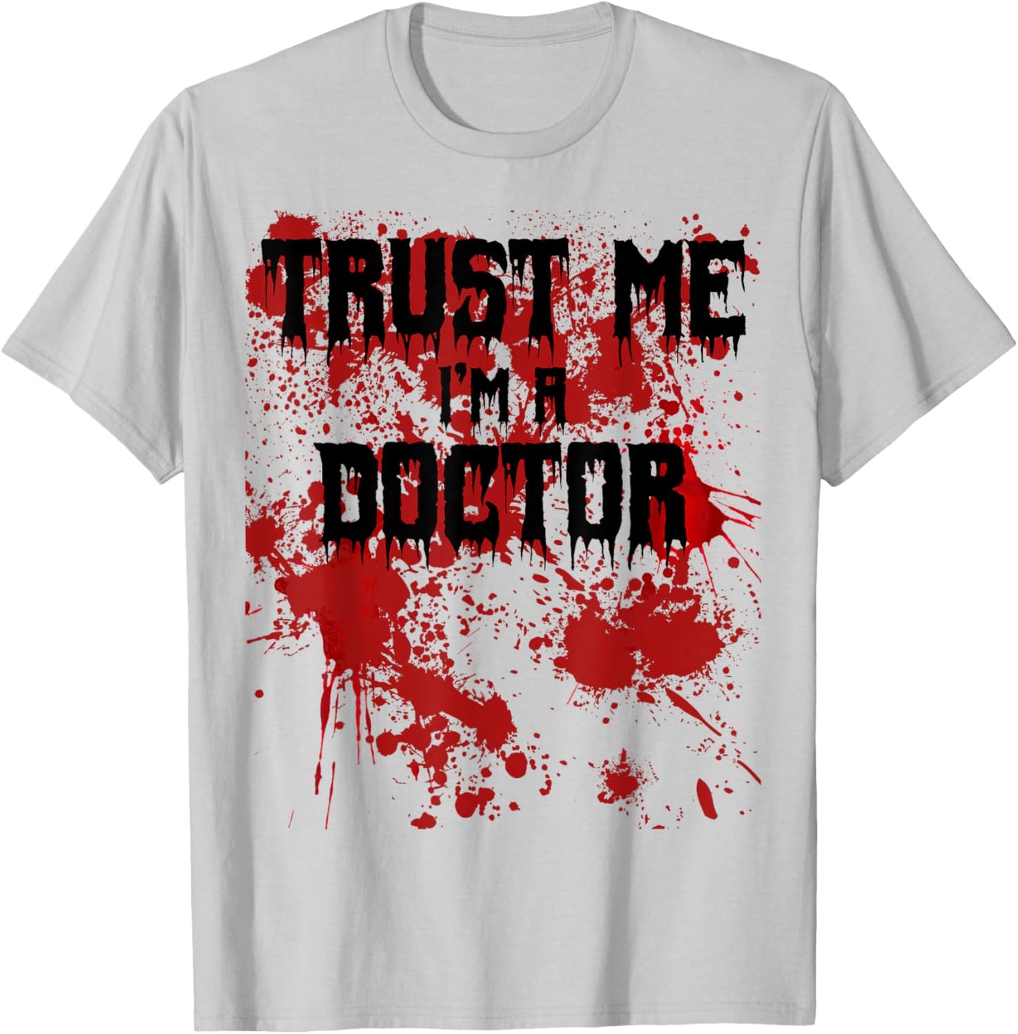 Bloody Trust Me I'm a Doctor Scary Halloween T-Shirt - T-Shirt | Ash