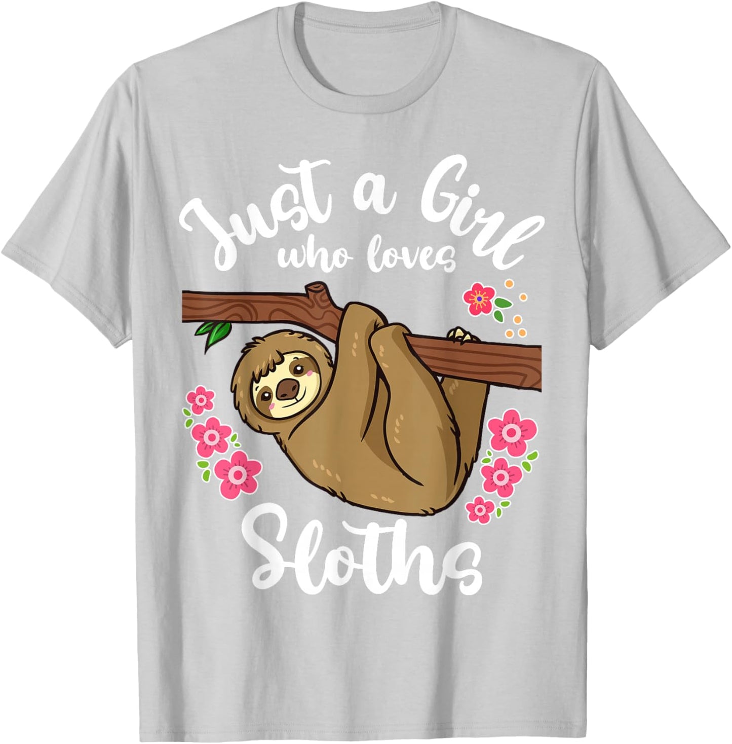 Sloth Just a Girl Who Loves Sloths T-Shirt - T-Shirt | Ash
