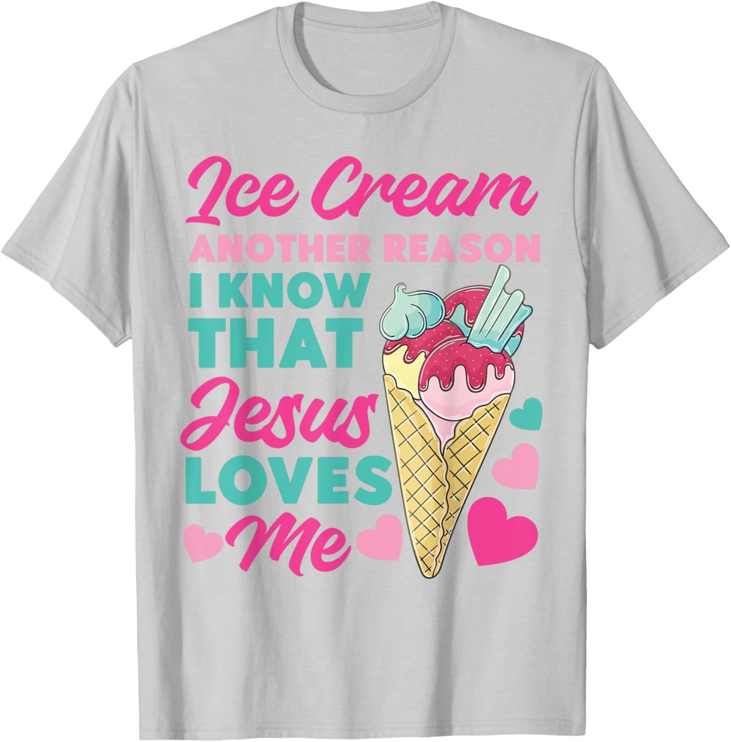 Ice Cream Christian Jesus Cone Ice Cream Another Reason I T-Shirt - T-Shirt | Ash