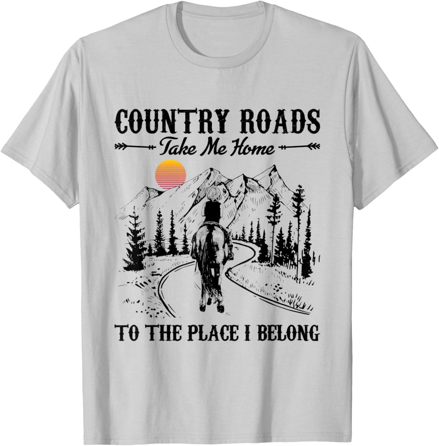 Horse Lover Gift Country Roads Take Me Home Horse Riding T-Shirt - T-Shirt | Ash