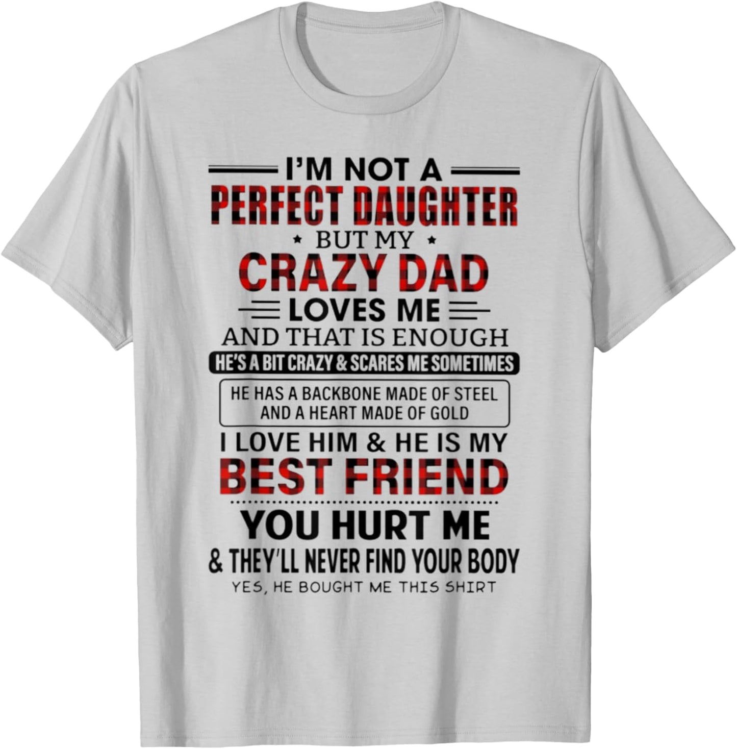 I'm not a perfect daughter but crazy Dad loves me T-Shirt - T-Shirt | Ash