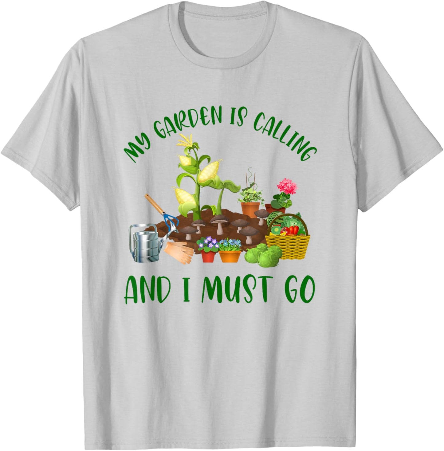 My Garden Is Calling And I Must Go Funny Gardener Gardening T-Shirt - T-Shirt | Ash