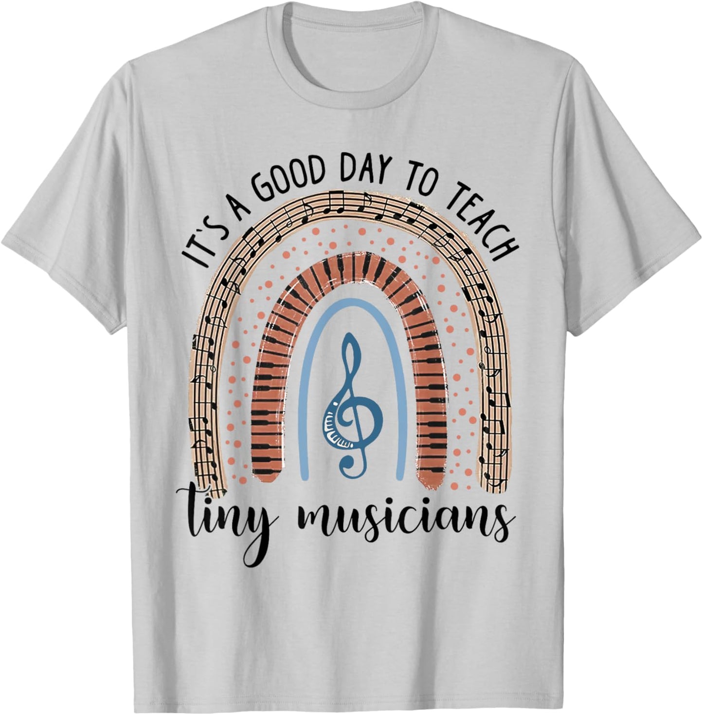 Its A Good Day To Teach Tiny Musicians Music Teacher Rainbow T-Shirt - T-Shirt | Ash