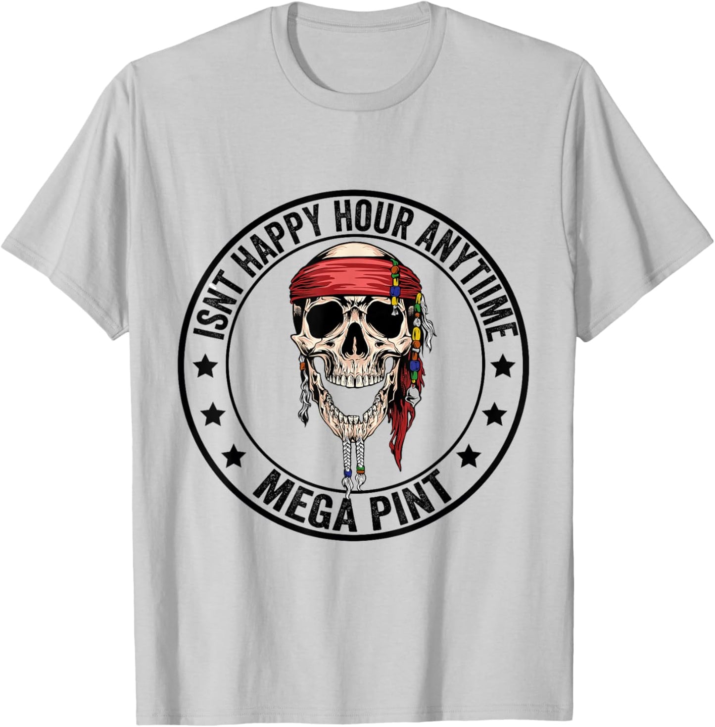 Hearsay Isnt Happy Hour Anytime Mega Pint T-Shirt - T-Shirt | Ash