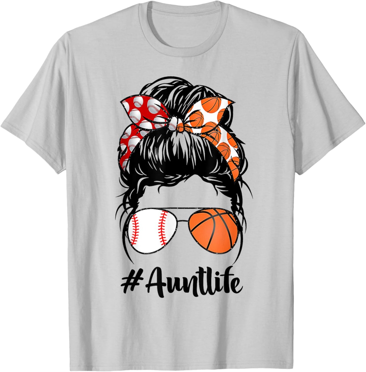 Aunt Life Baseball Basketball Aunt messy bun Mother's Day T-Shirt - T-Shirt | Ash