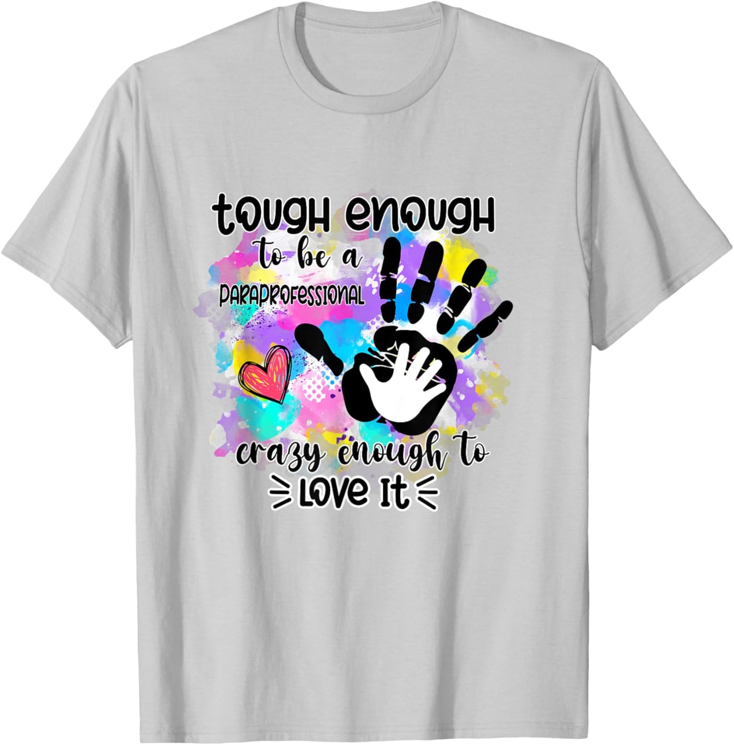 Hands Funny Paraprofessional Appreciation Back to School T-Shirt - T-Shirt | Ash