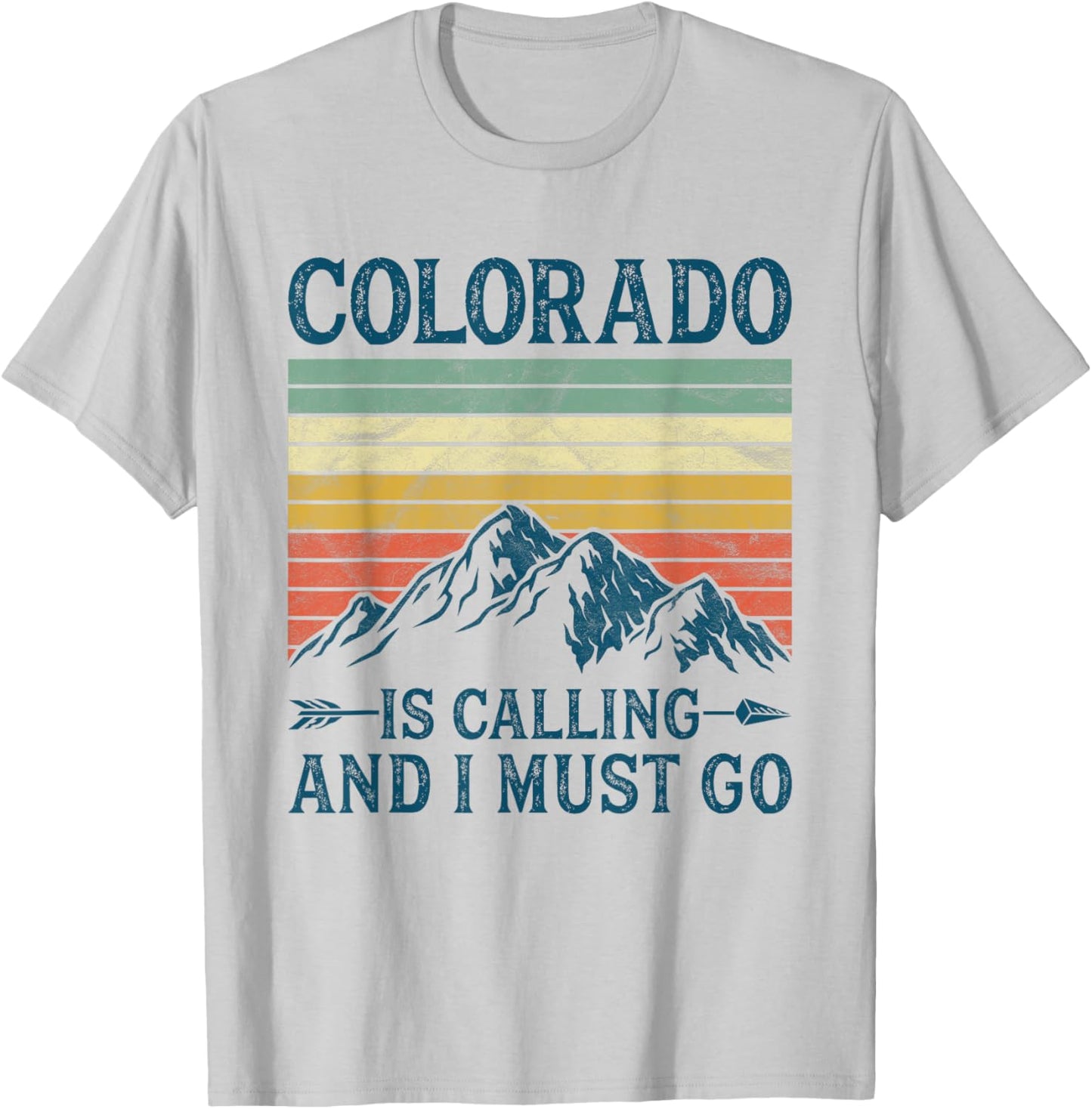 Colorado Is Calling And I Must Go T-Shirt - T-Shirt | Ash