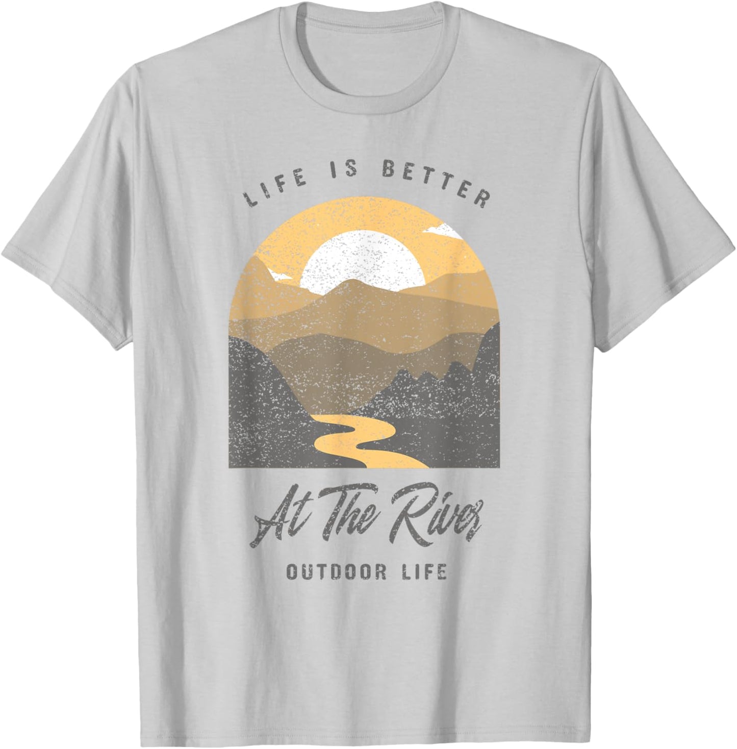 Life Is Better At The River Outdoor Forest Nature Mountains T-Shirt - T-Shirt | Ash