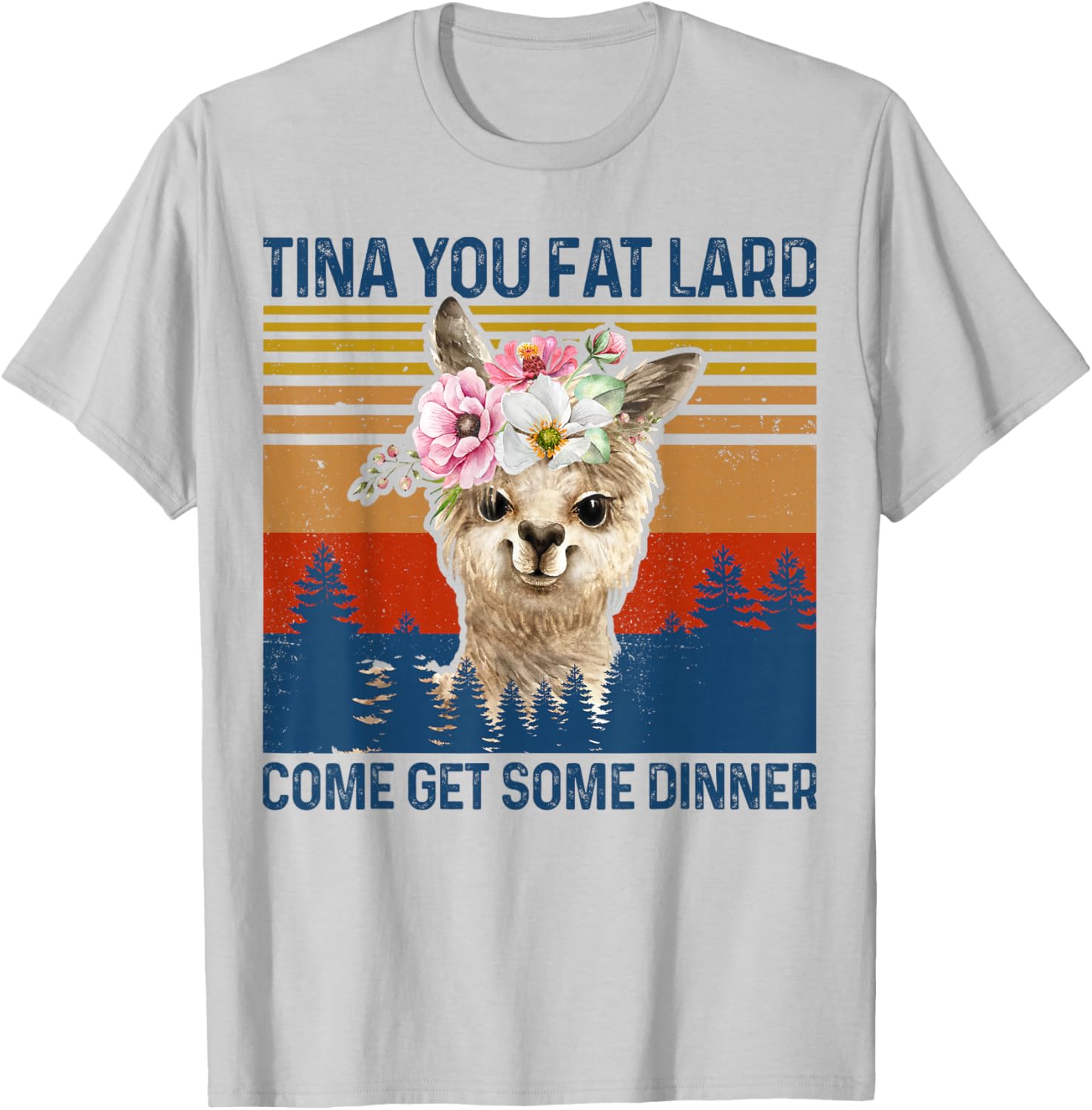 Llama-Shirt Tina You Fat Lard Funny Alpaca Mama Women Gift T-Shirt - T-Shirt | Ash