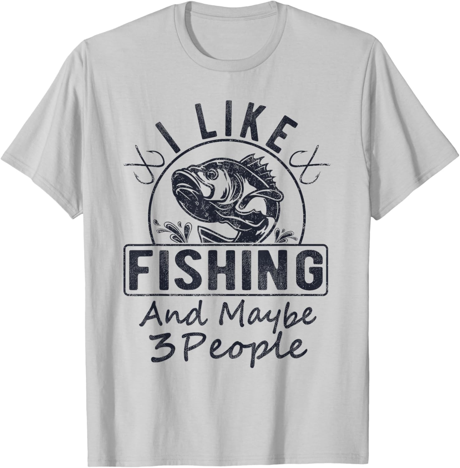 I Like Fishing & Maybe 3 People Funny Fishing Saying Graphic T-Shirt - T-Shirt | Ash