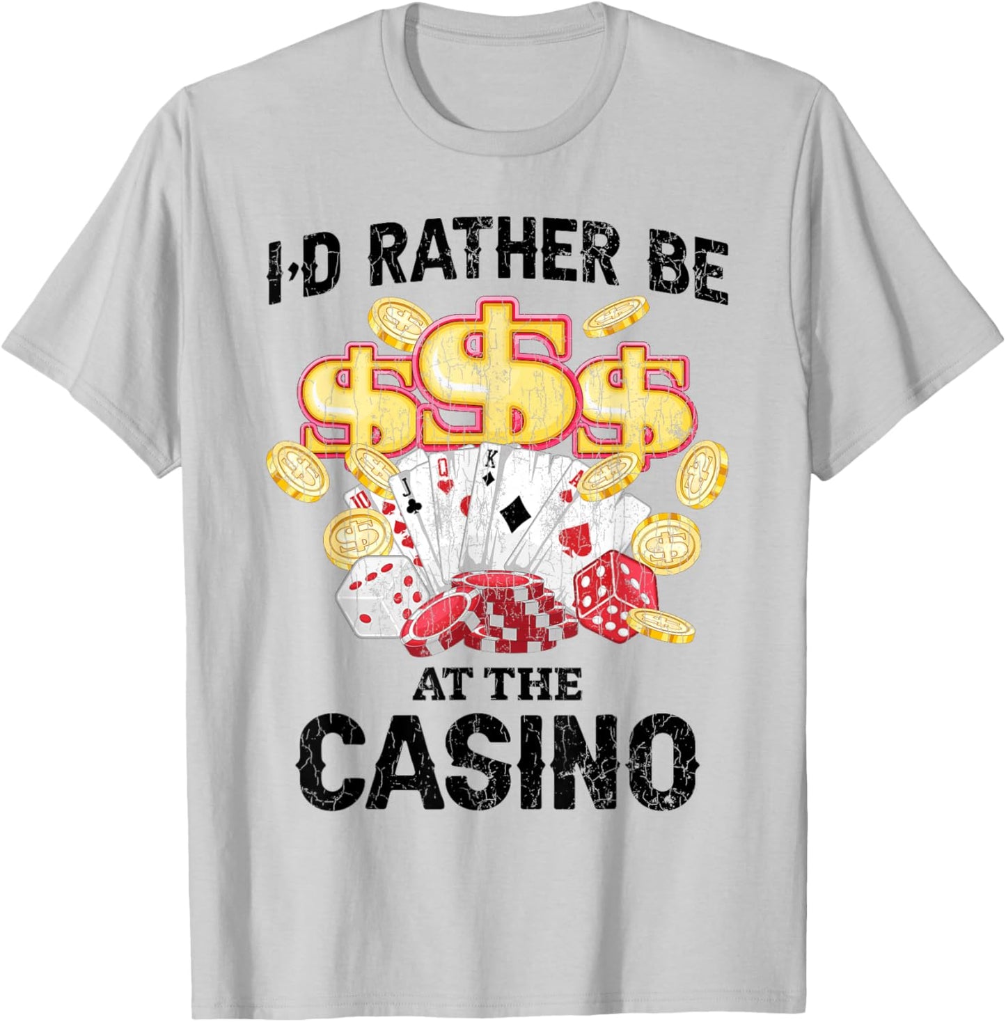I’d Rather Be At The Casino Funny Gambling Gambler Graphic T-Shirt - T-Shirt | Ash