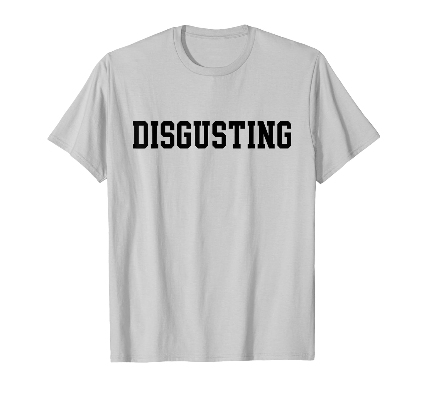Disgusting T-Shirt T-Shirt