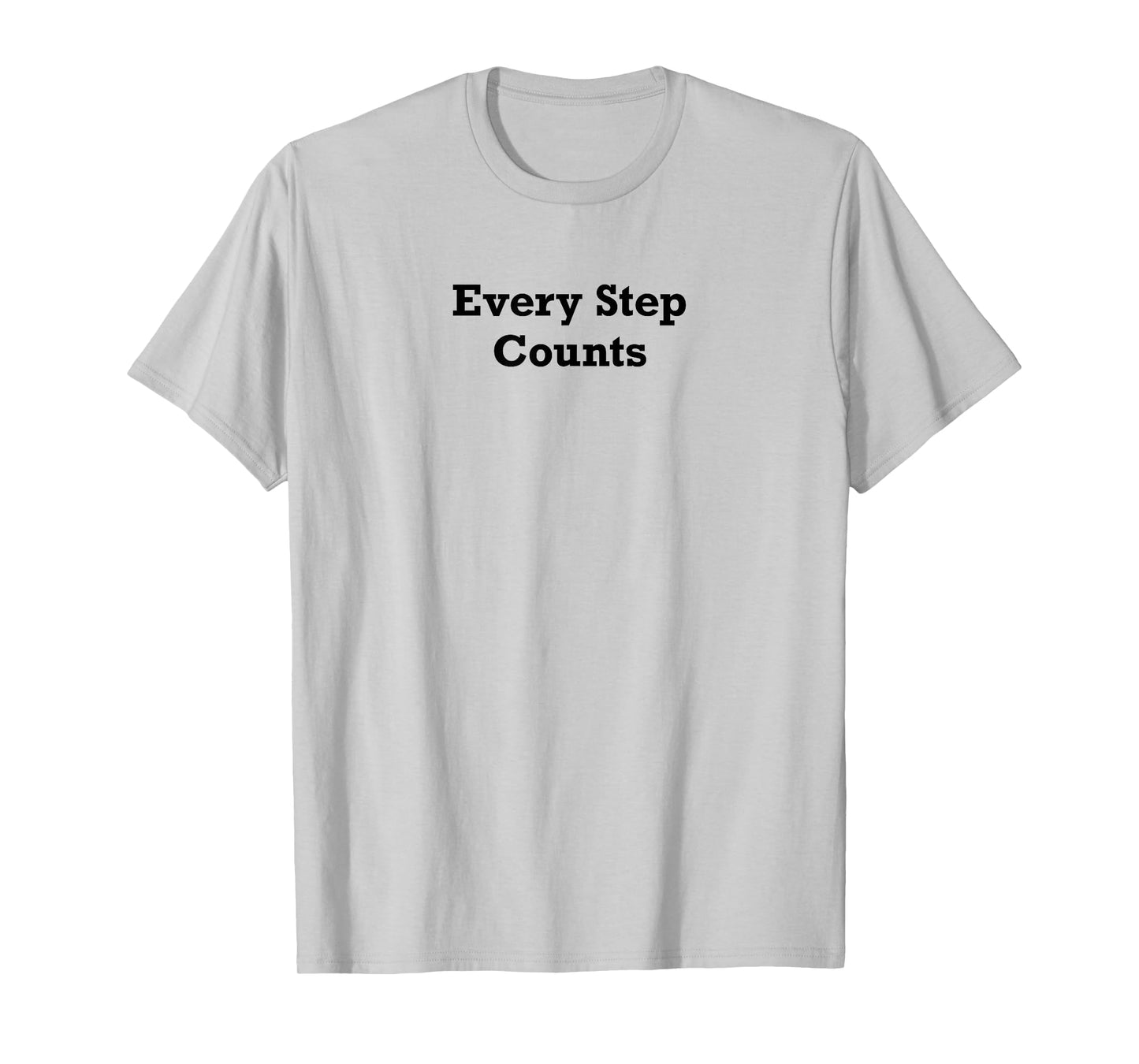 Every Step Counts T-Shirt