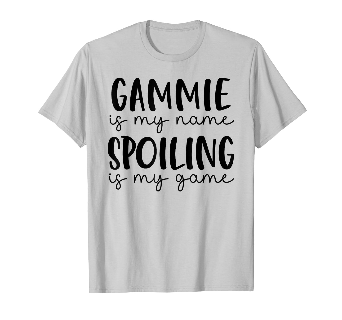 Gammie is My Name Spoiling is My Game Funny Gammie T-Shirt