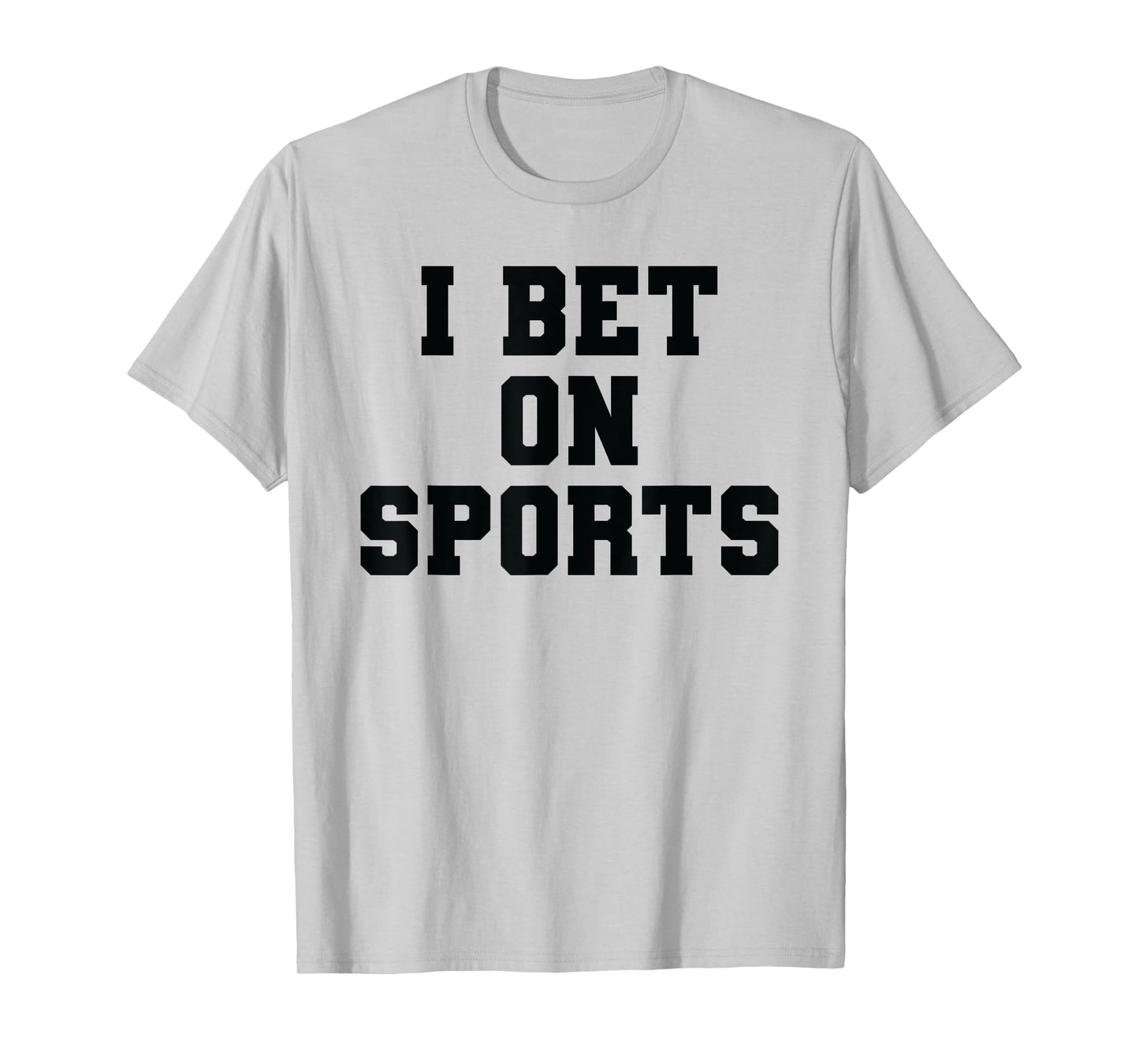 I Bet On Sports Betting Parlay Gambling DFS Money Over Game T-Shirt