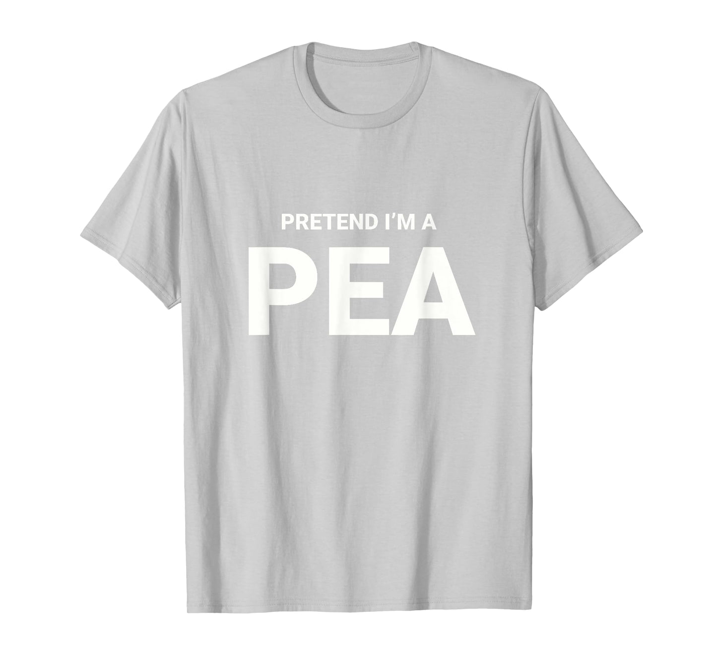 Pretend I’m A Pea, easy funny lazy halloween costume T-Shirt