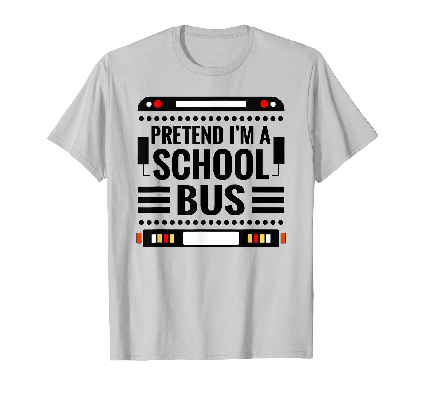 Pretend I'm A School Bus Costume Halloween Adults and Kids T-Shirt