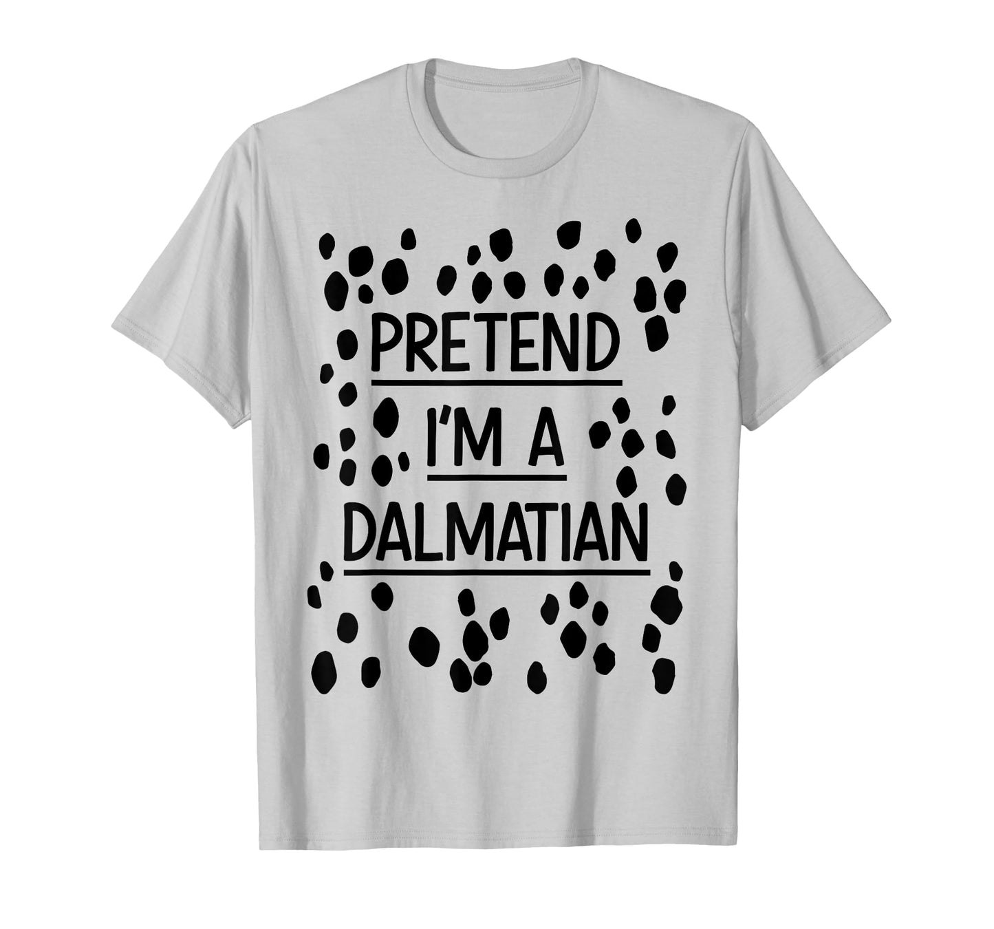 Pretend Im a dalmatian easy lazy costume for halloween party T-Shirt