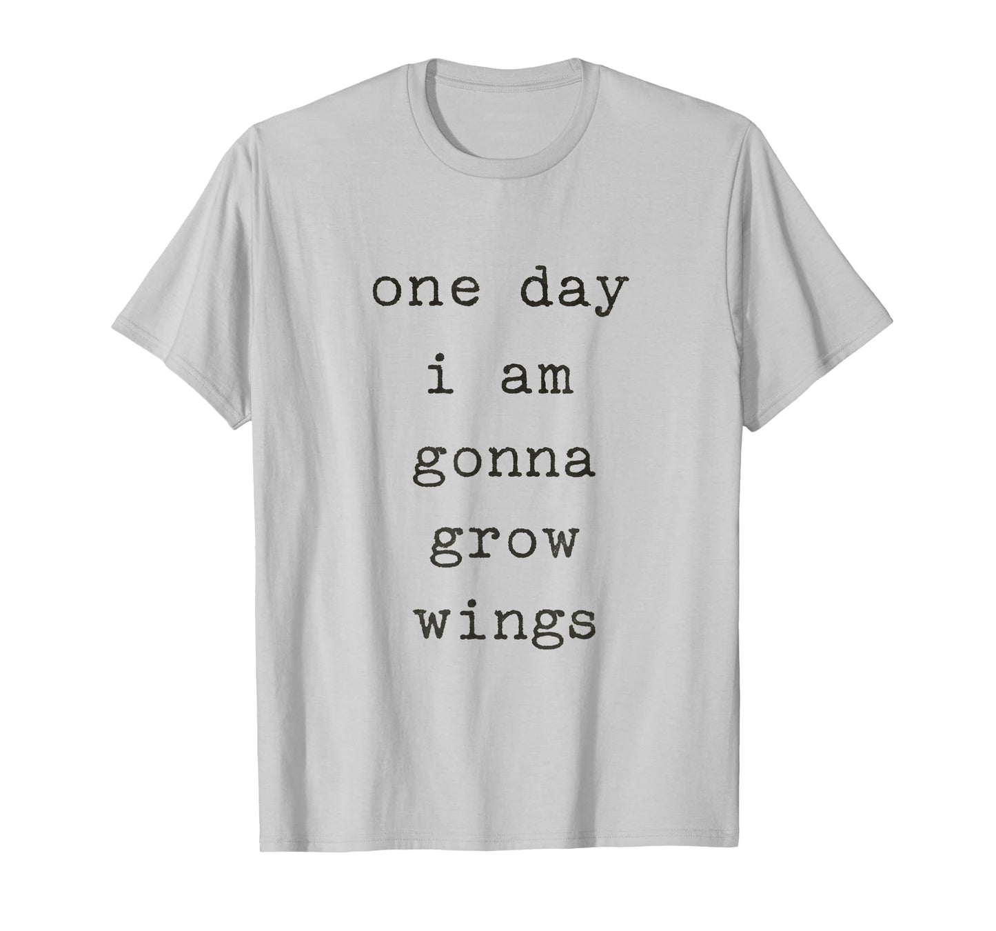 One Day I Am Gonna Grow Wings Quote Vintage T-Shirt
