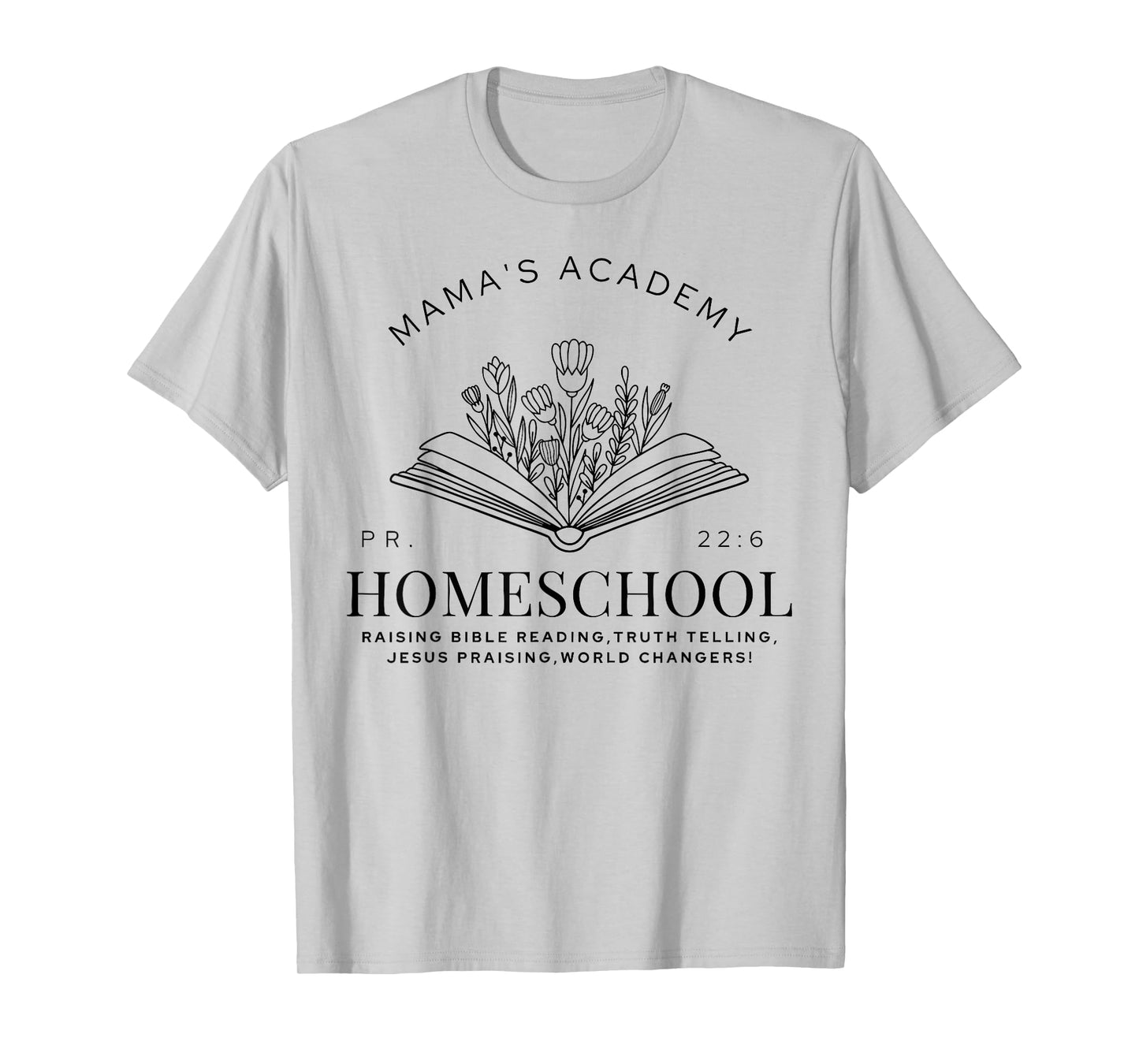 Homeschool Mama Mama's Academy Homeschooling Mom Christian T-Shirt