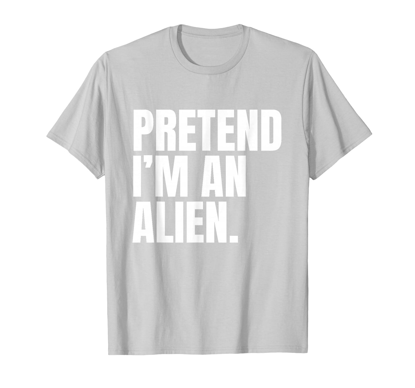 Pretend I’m an Alien Funny Minimalist Halloween Costume T-Shirt
