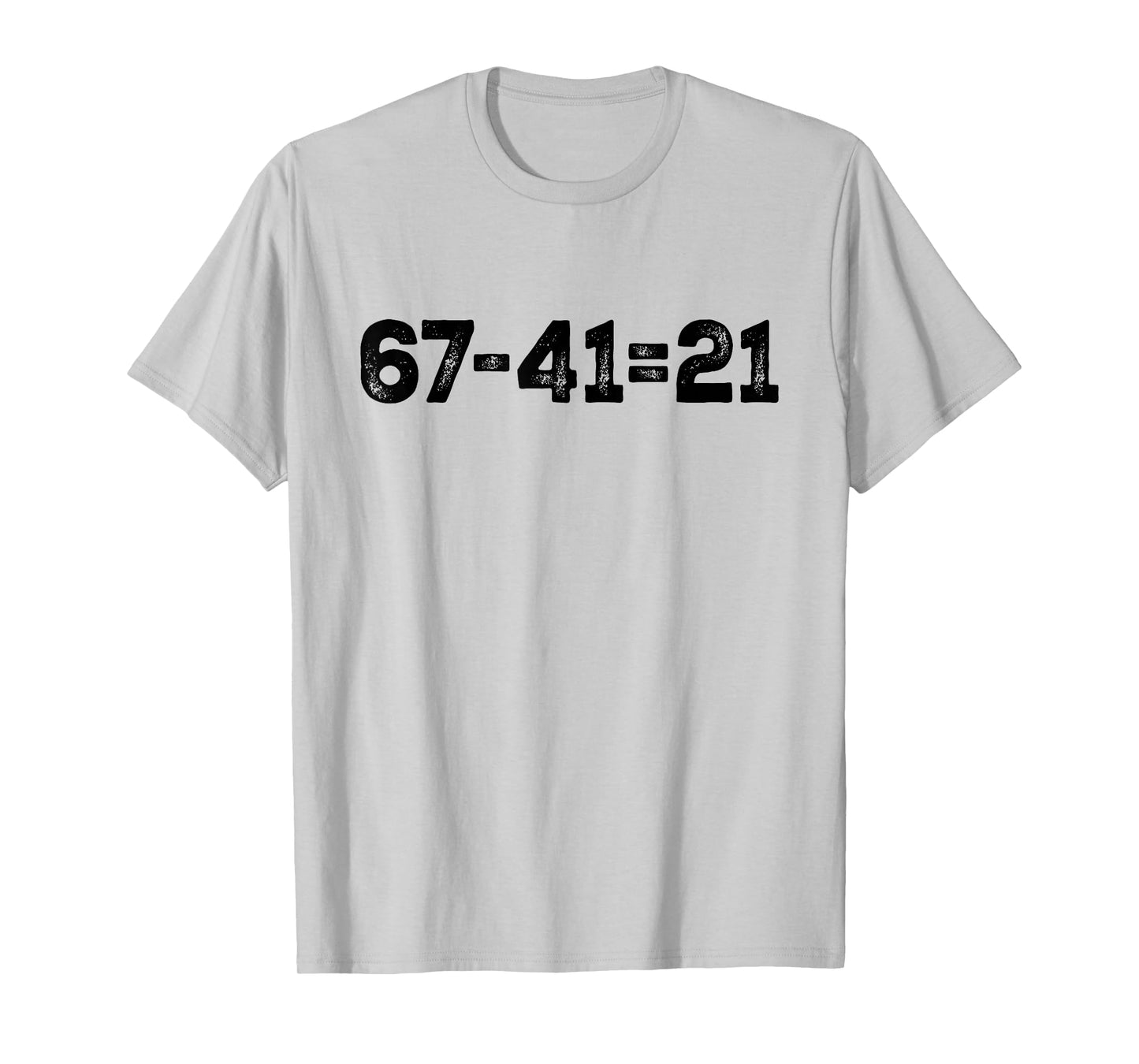 67-41=21 Funny Math Meme Gen Alpha Slang Back to School T-Shirt