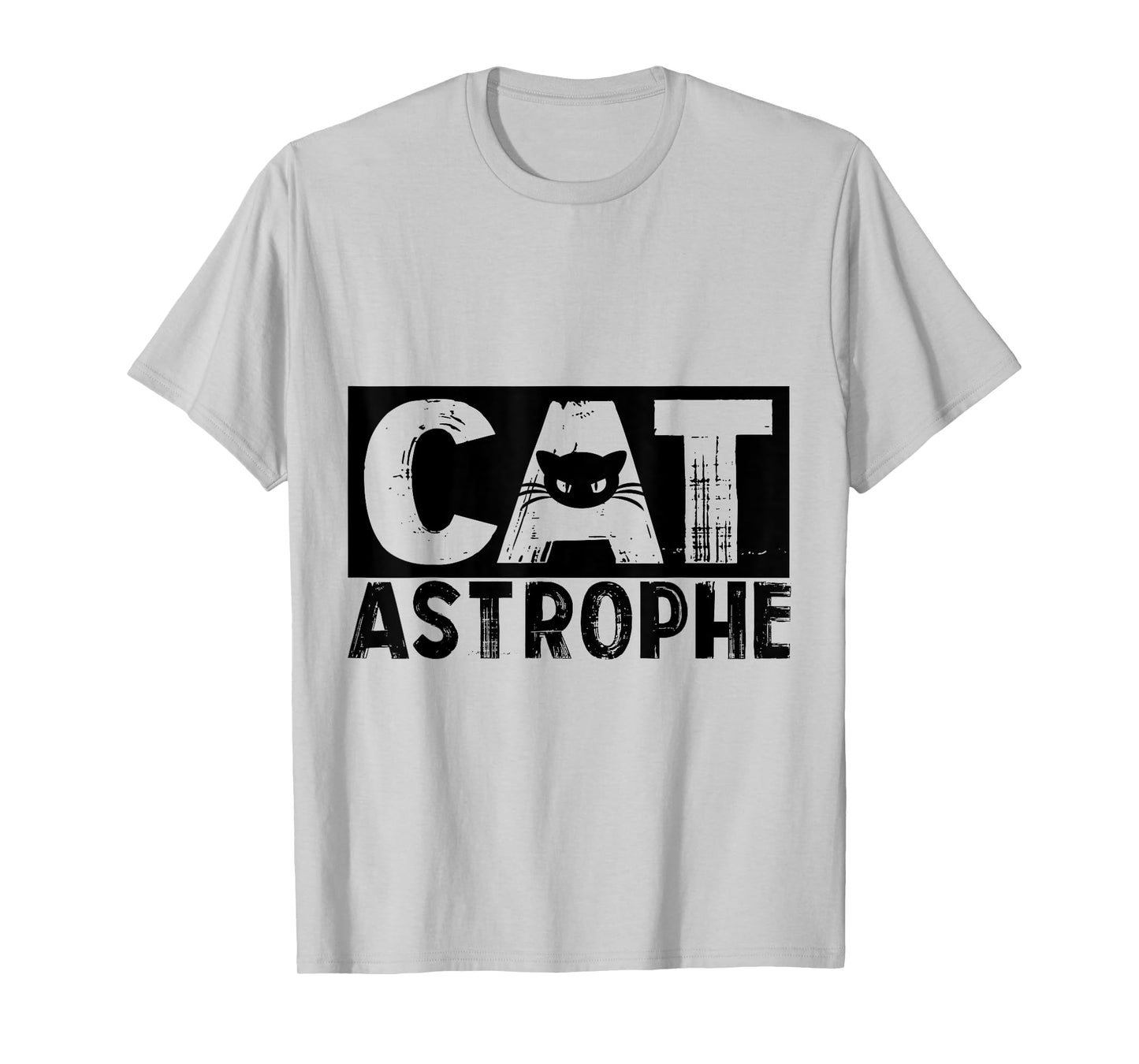 CATASTROPHE Funny Quote Pun for Cat Lovers & Cat Owners T-Shirt
