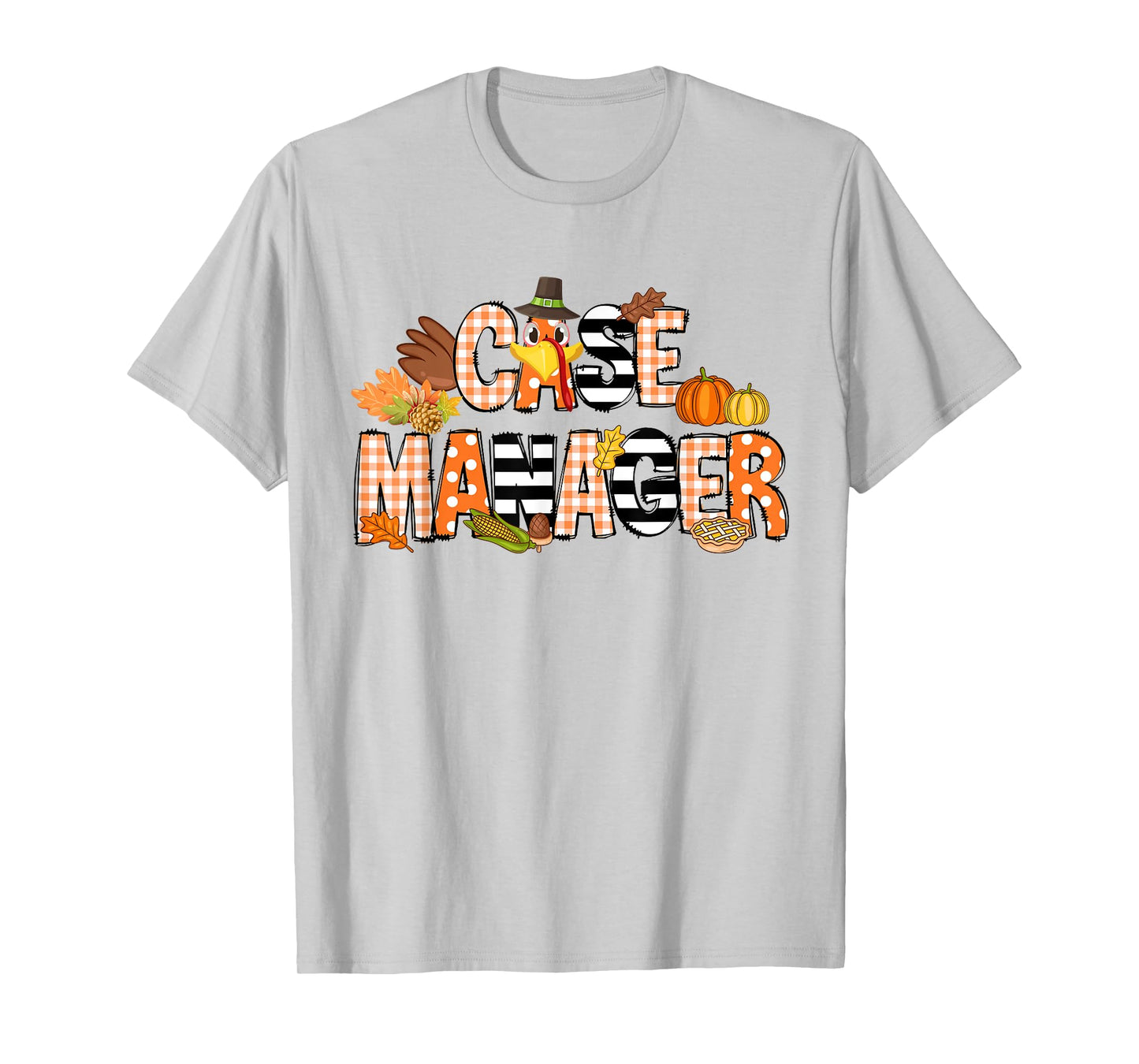 Thankful Case Manager Thanksgiving Case Management T-Shirt