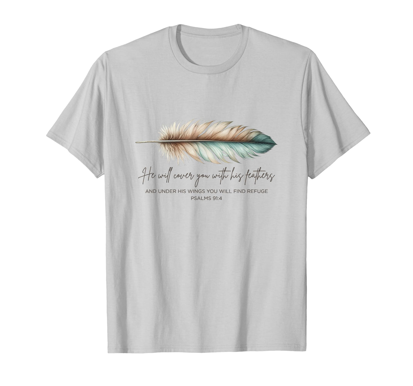He Will Cover You With His Feathers Bible Verse Psalm 91:4 T-Shirt
