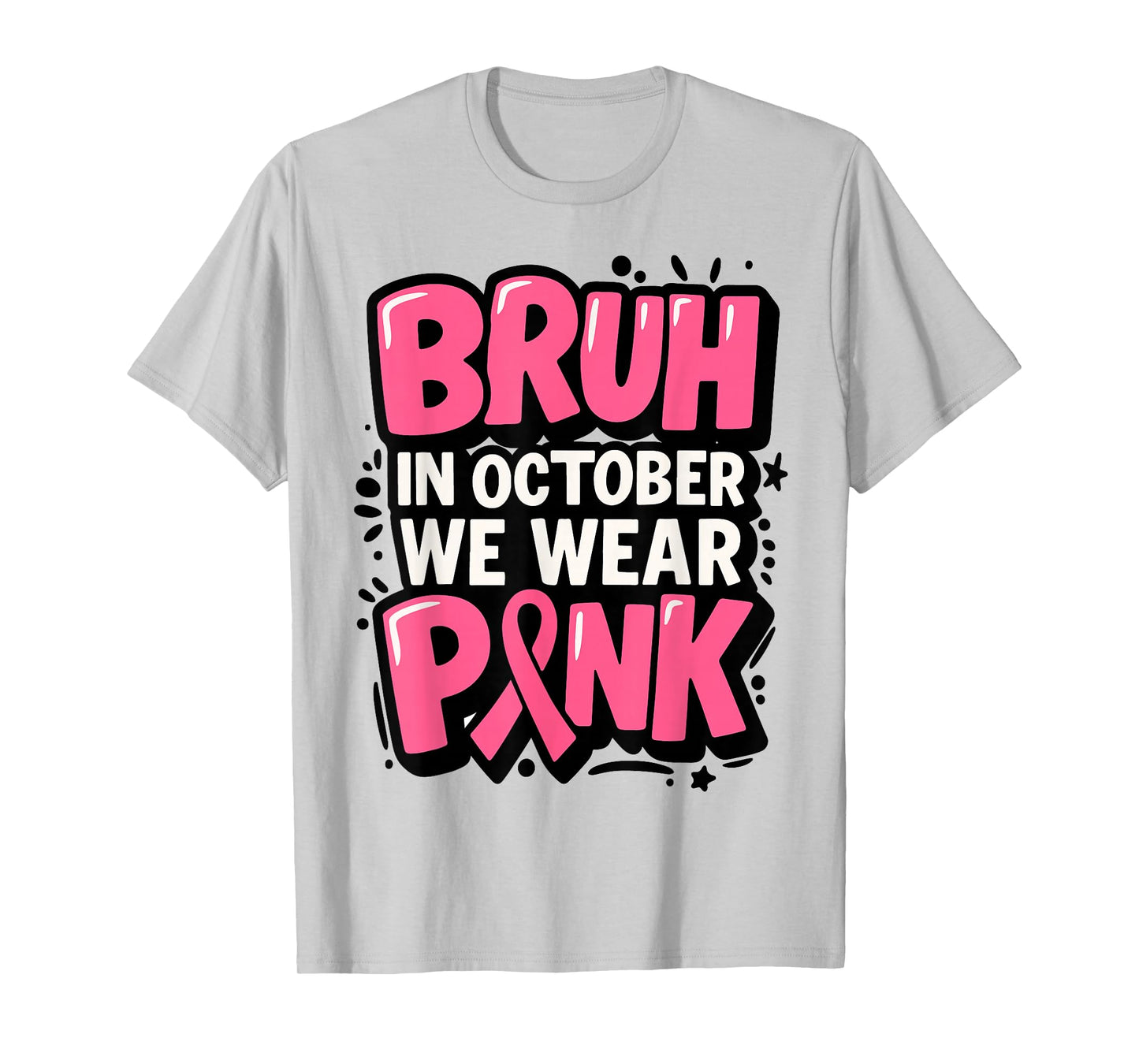 Breast Cancer Bruh in October We Wear Pink Toddler Boys Kids T-Shirt