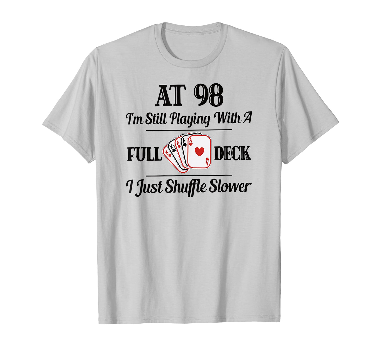 Funny 98th Birthday Gift T-Shirt - 98 Year Old Cards Shirt T-Shirt