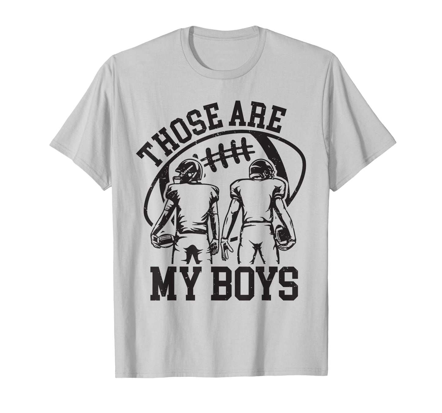 Those are My Boys Football Mom Mama Game Day Sports Go Cheer T-Shirt