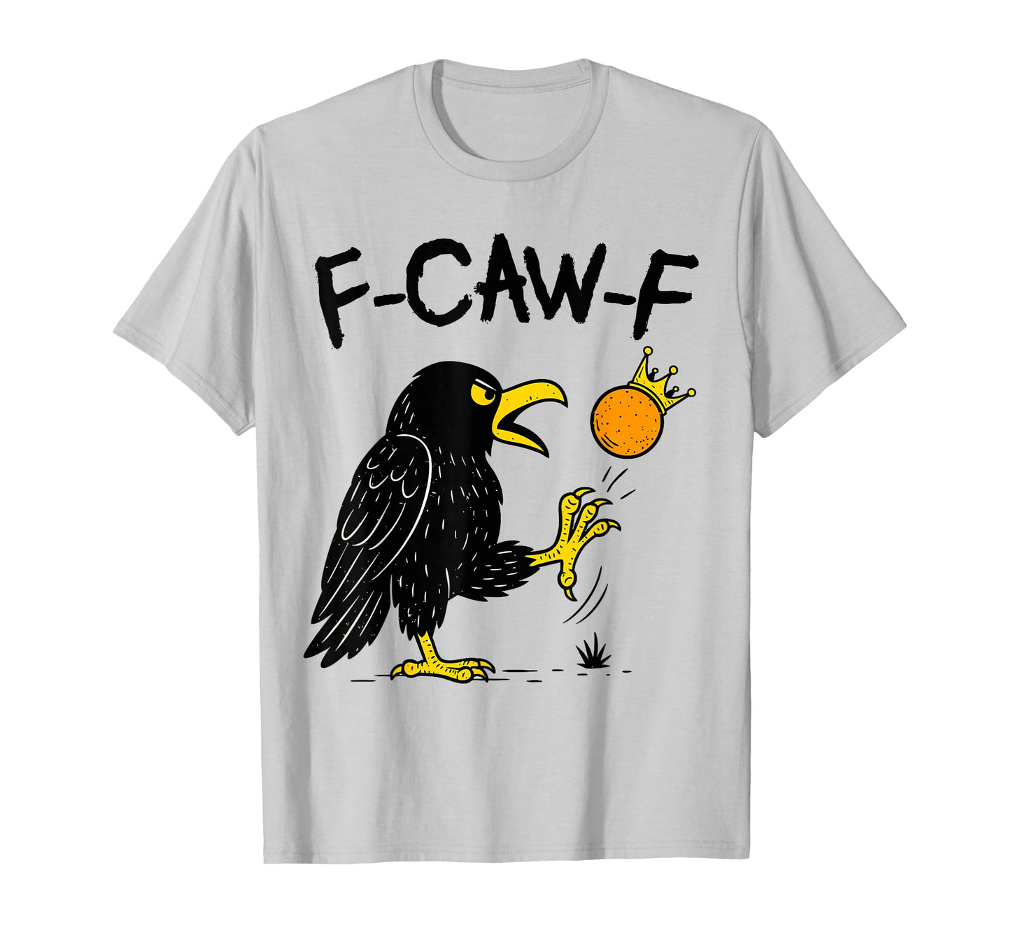 F Caw F No Kings T-Shirt