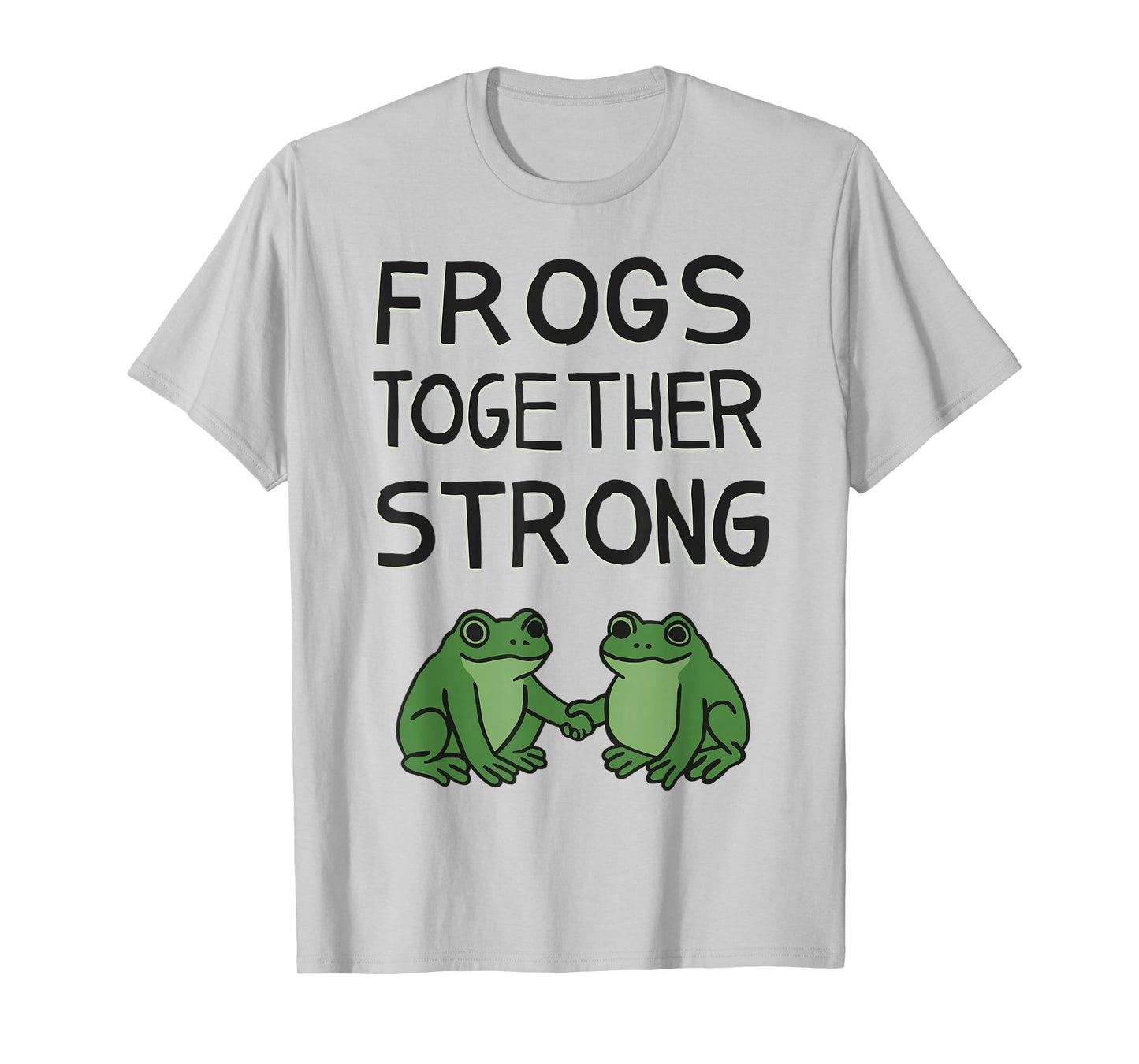 Frogs Together Strong T-Shirt