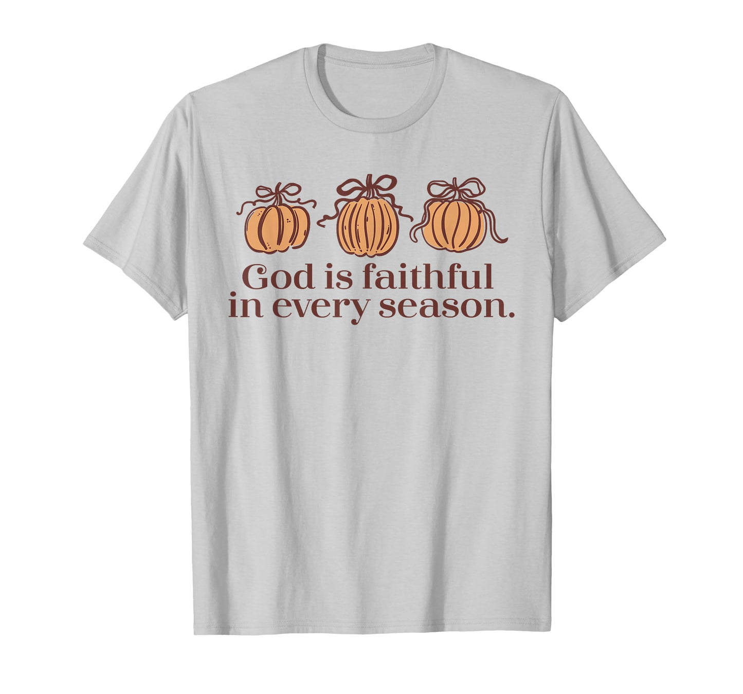 God Is Faithful In Every Season Fall Christian Quote T-Shirt