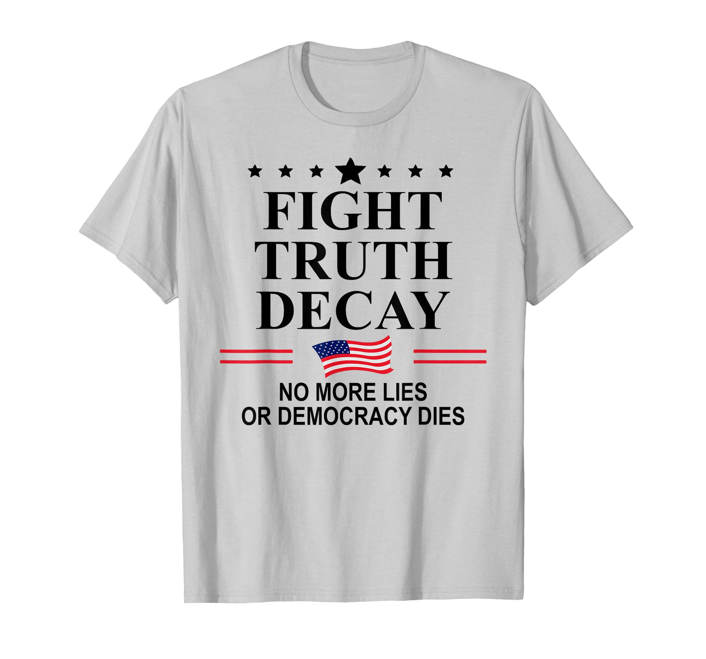 Fight Truth Decay Protest Sign,Defend Democracy Dies Silence T-Shirt