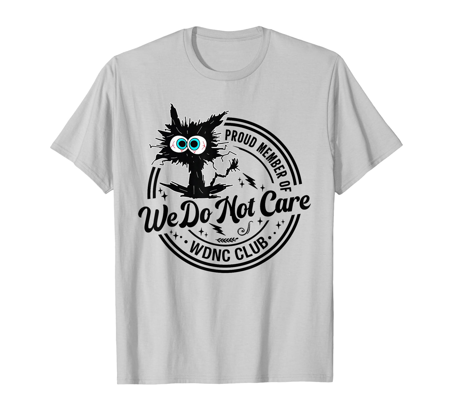 We Do Not Care Club Black Cat Sarcastic Saying T-Shirt