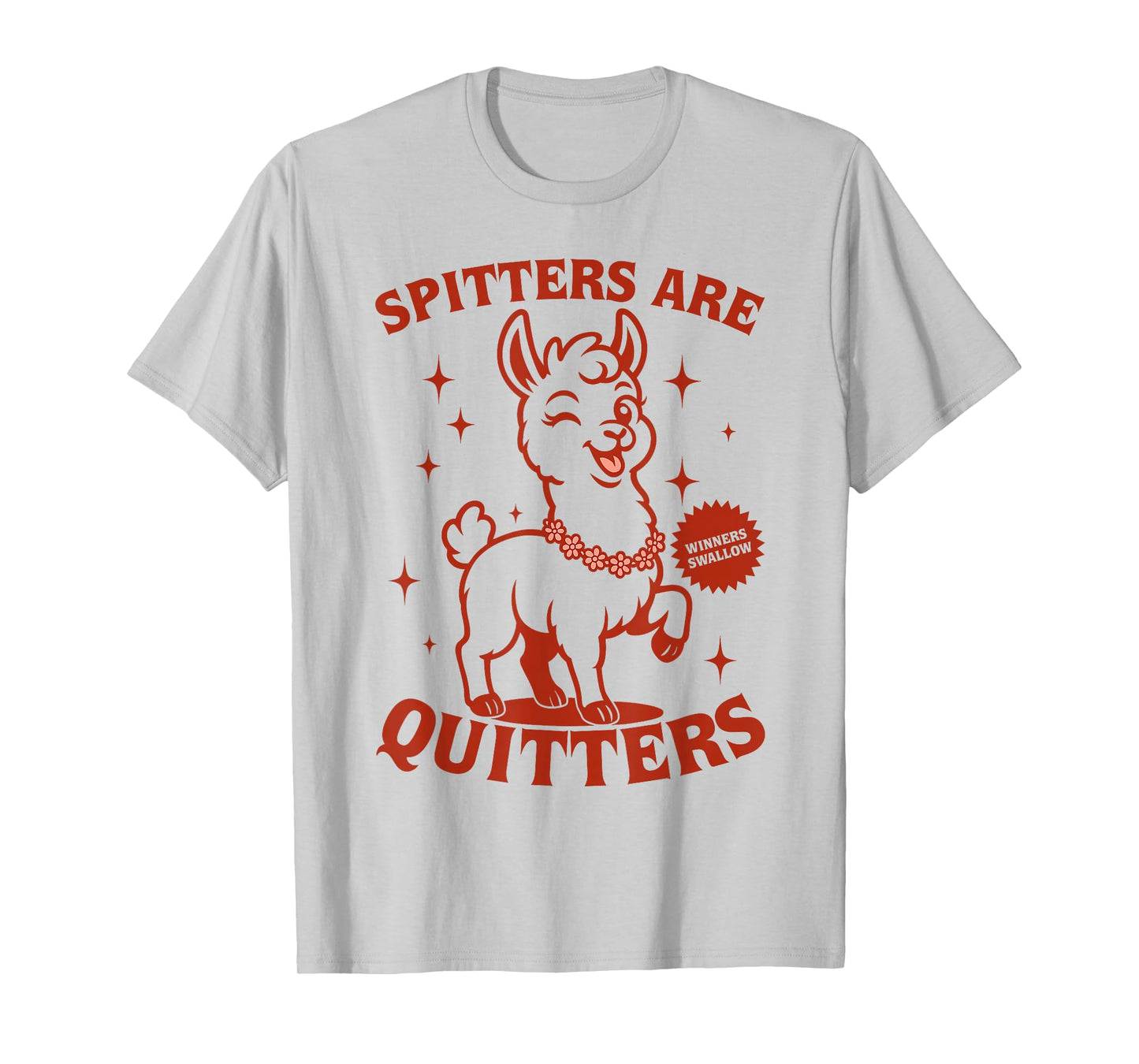 Inappropriate Funny Meme Spitters Are Quitters Adult Humor T-Shirt