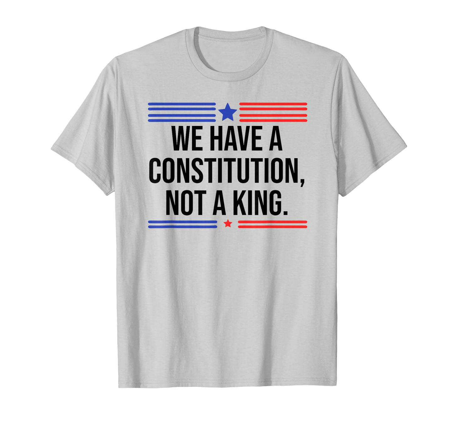 We Have a Constitution Not a King Protest No Kings Resist US T-Shirt