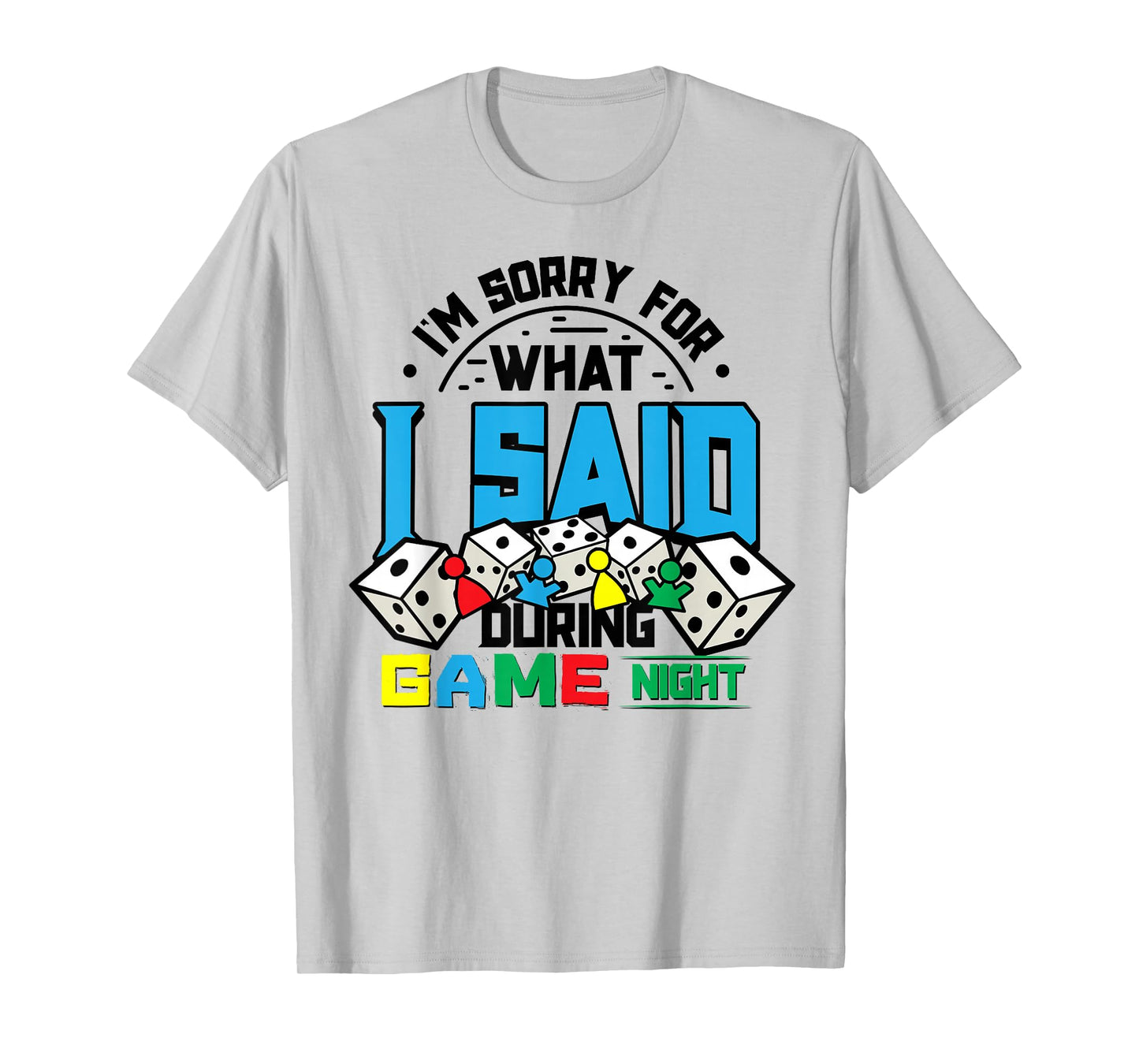 Game Night Sorry for What I Said T-Shirt