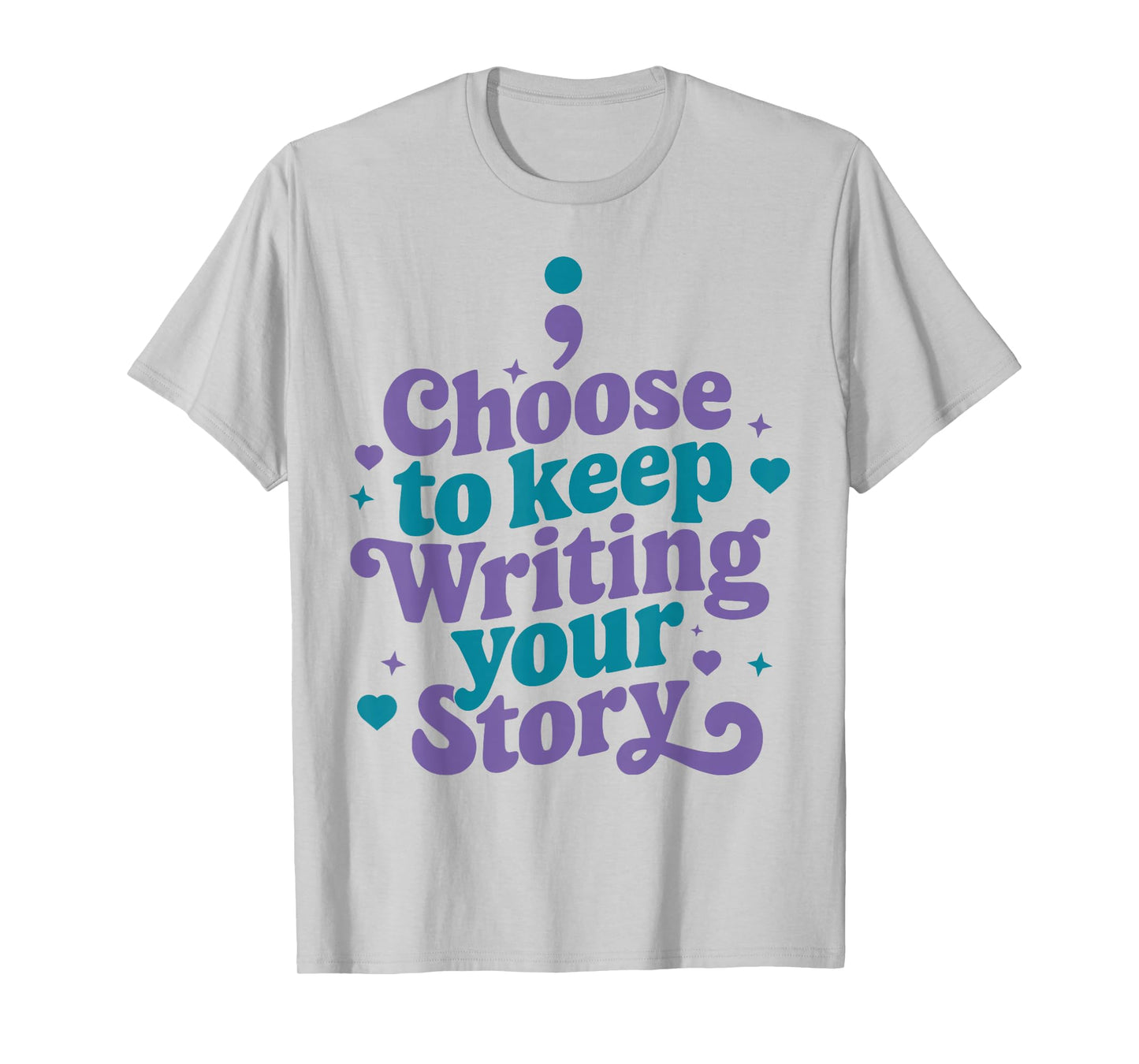 Choose to Keep Writing Your Story Inspirational Quote T-Shirt