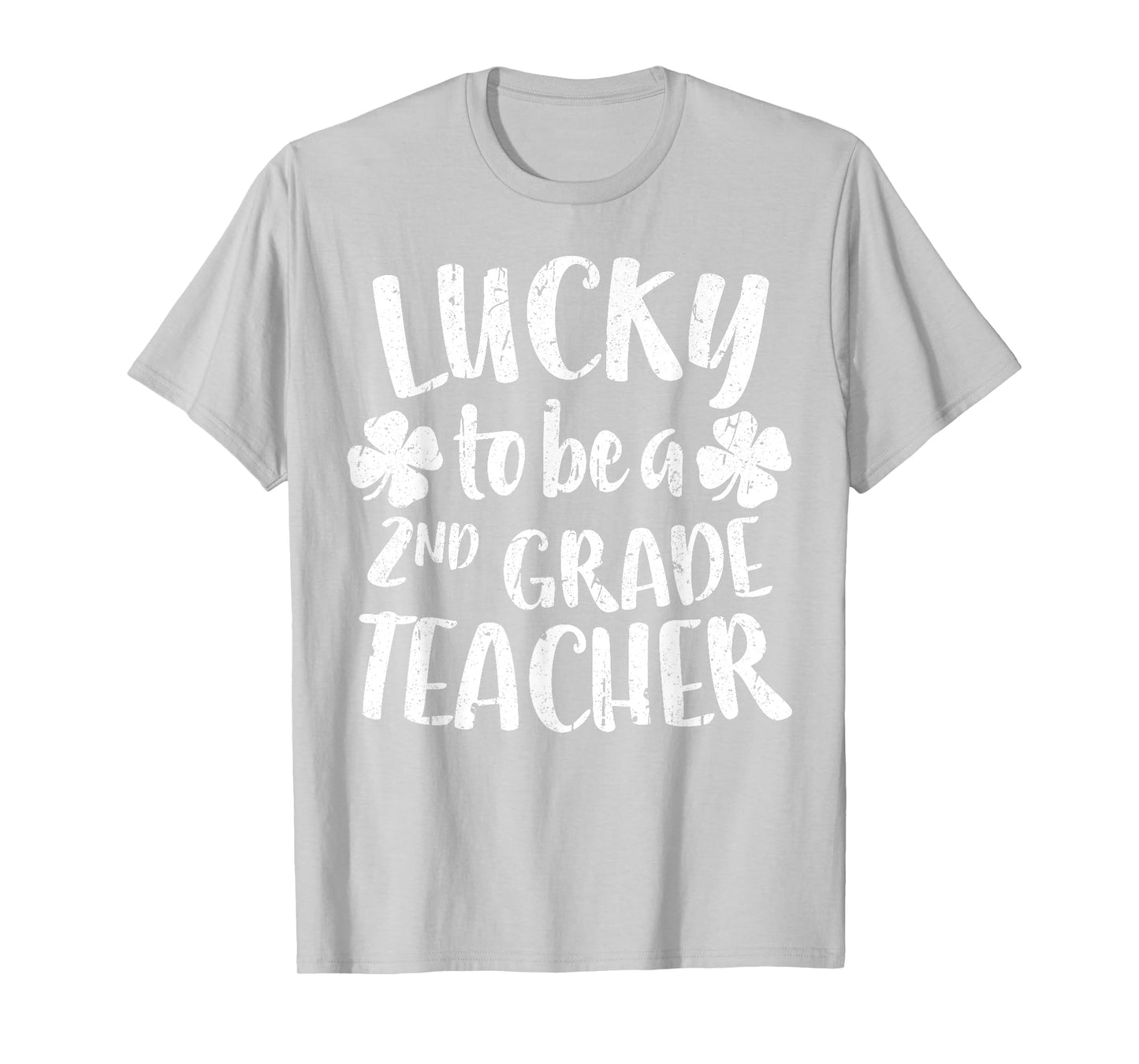 Lucky To Be A 2nd Grade Teacher Shirt Second Grade Men Women T-Shirt