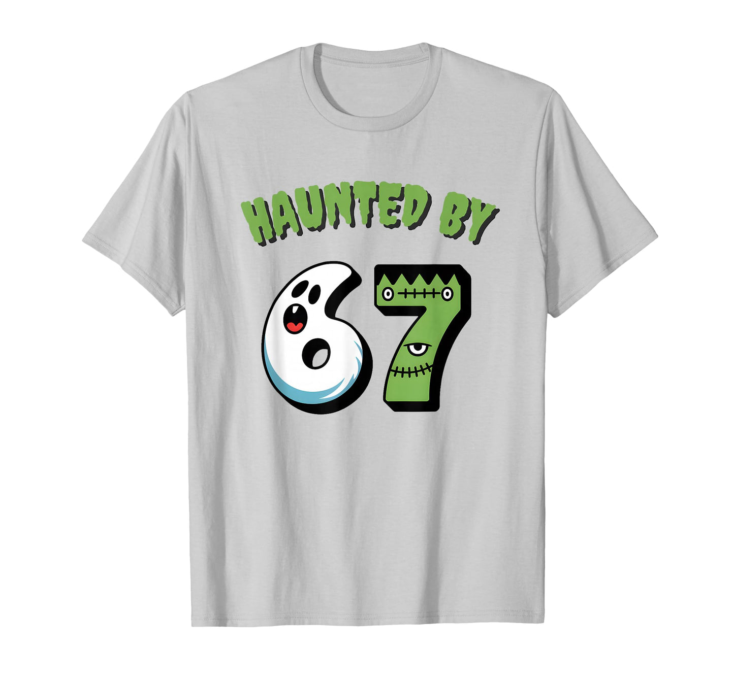 Haunted by 67 - Funny Teacher Halloween 6 7 Shirt T-Shirt