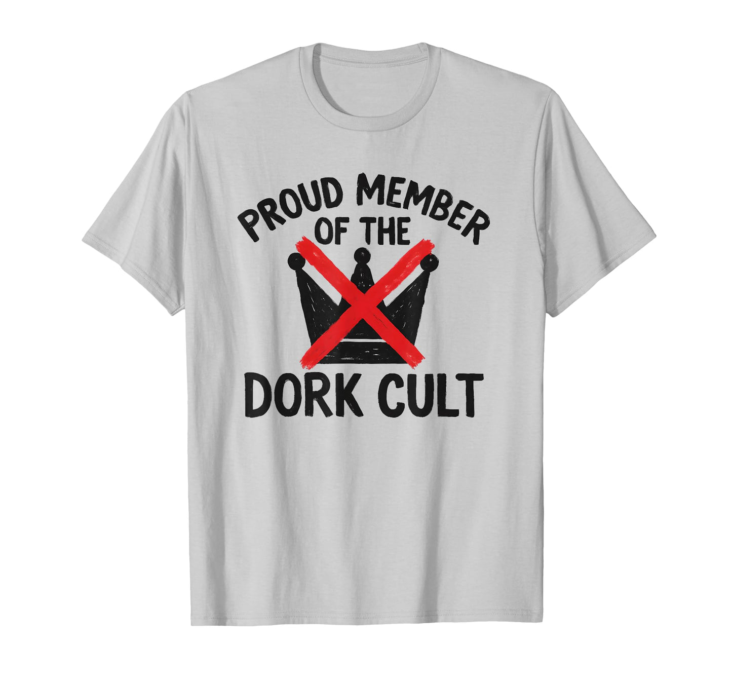 Proud Member of The Dork Cult, No Kings Protest T-Shirt