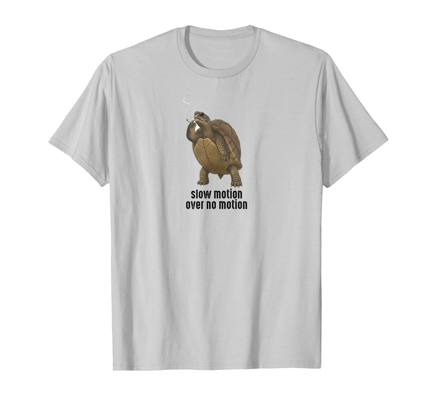 Slow Motion Over No Motion - Chill Turtle Quote T-Shirt