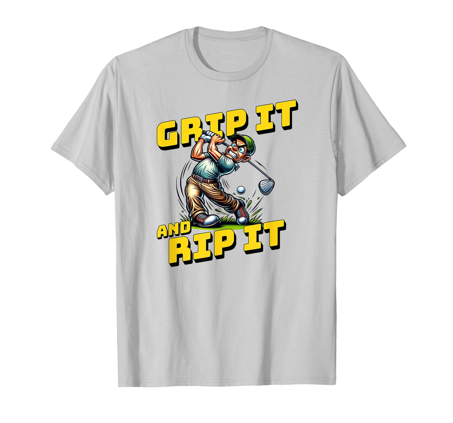 Grip It And Rip It Funny Golf T-Shirt