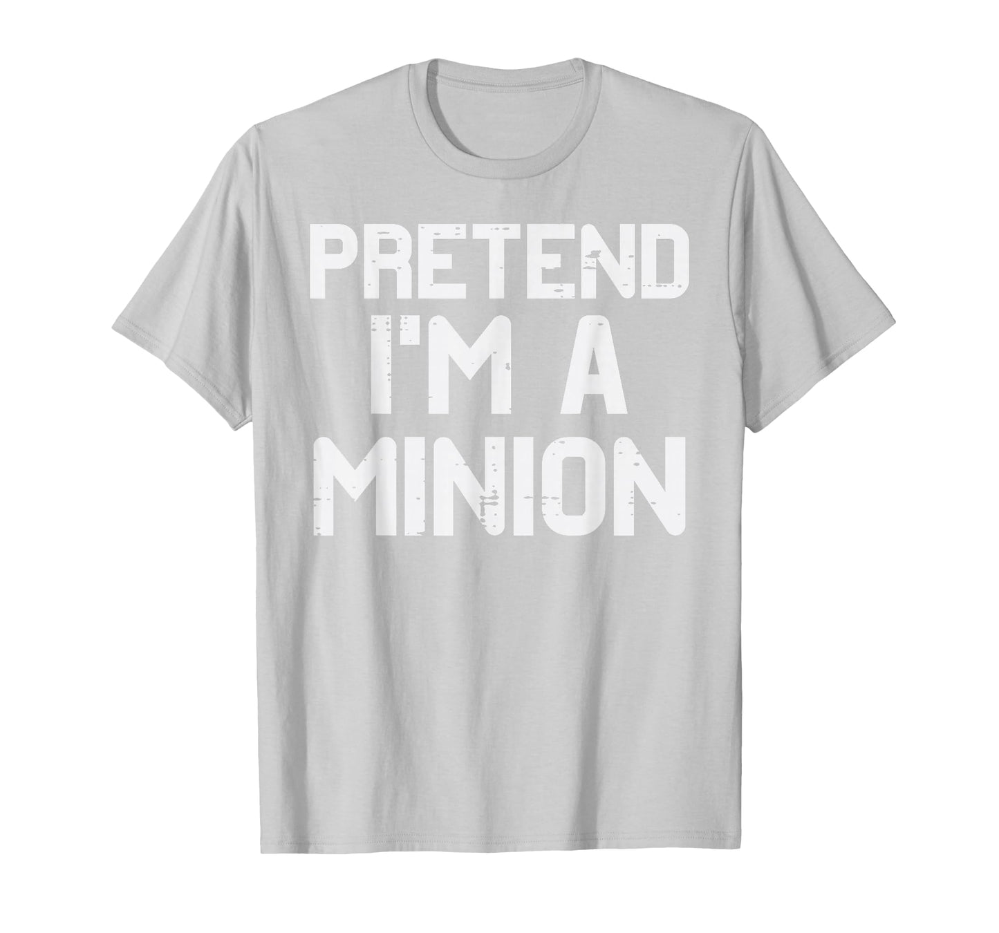Halloween Pretend Im A Minion Fun Costume Boys Kid Men Women T-Shirt