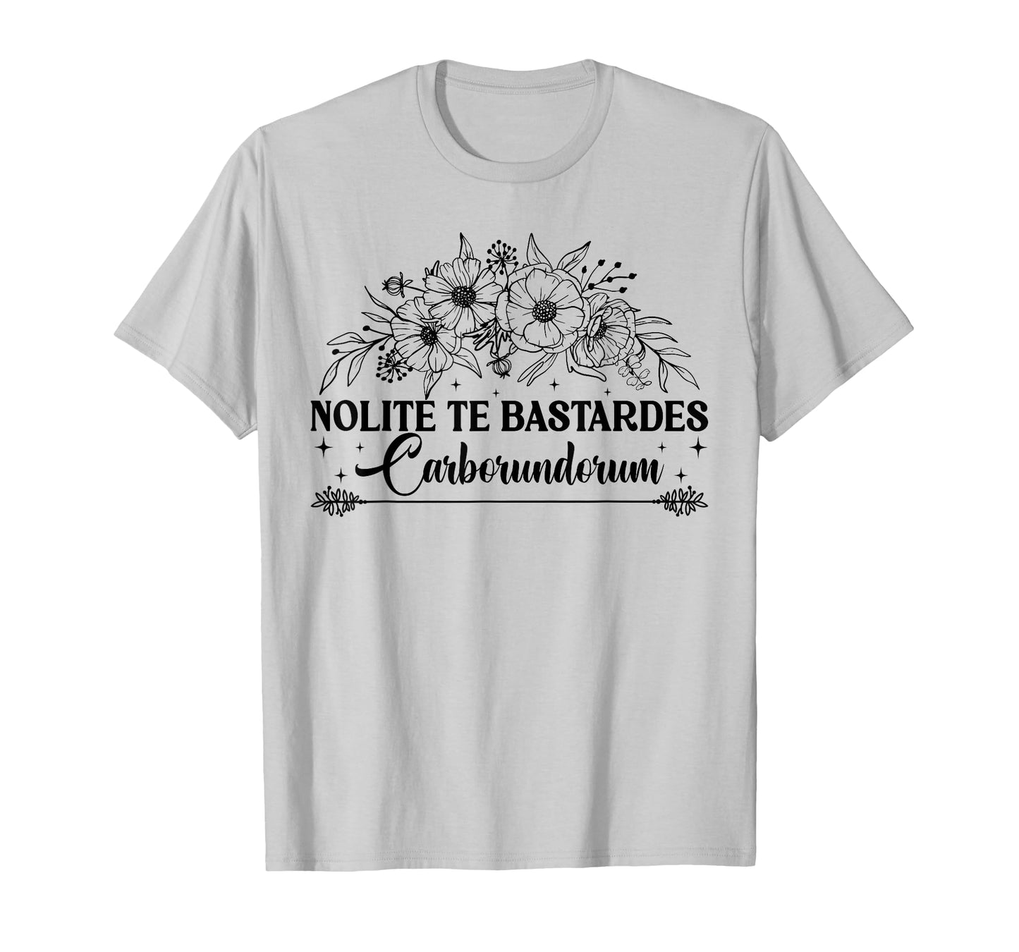 Nolite Te Bastardes Carborundorum Feminist Women's Rights T-Shirt